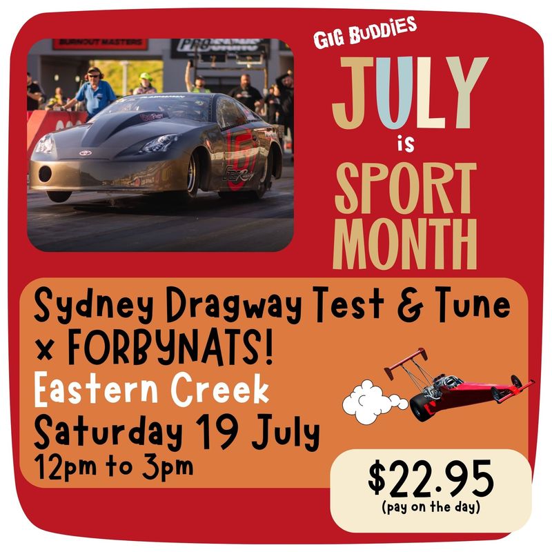 Sydney Dragway Test and Tune x FORBYNATS @ Eastern Creek (GWS) - Saturday 19 July