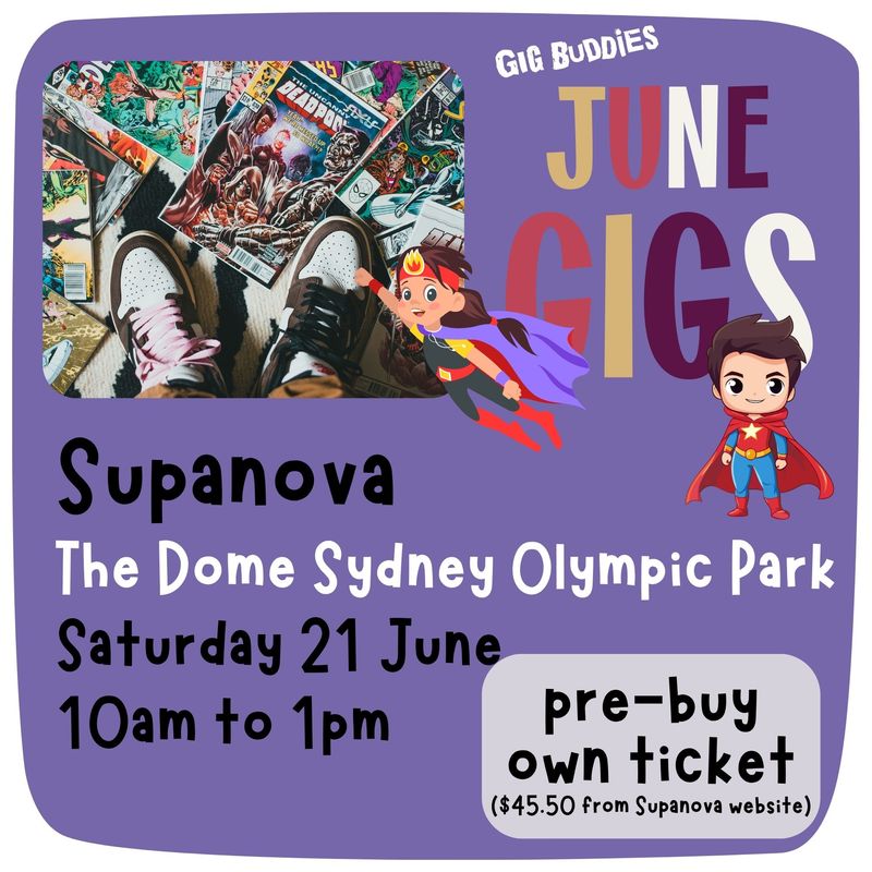 Supanova  @ The Dome, Sydney Olympic Park - Saturday 21 June