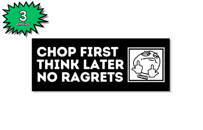 Chop First Think Later Sticker