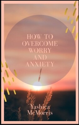 How To Overcome Worry and Anxiety Ebook