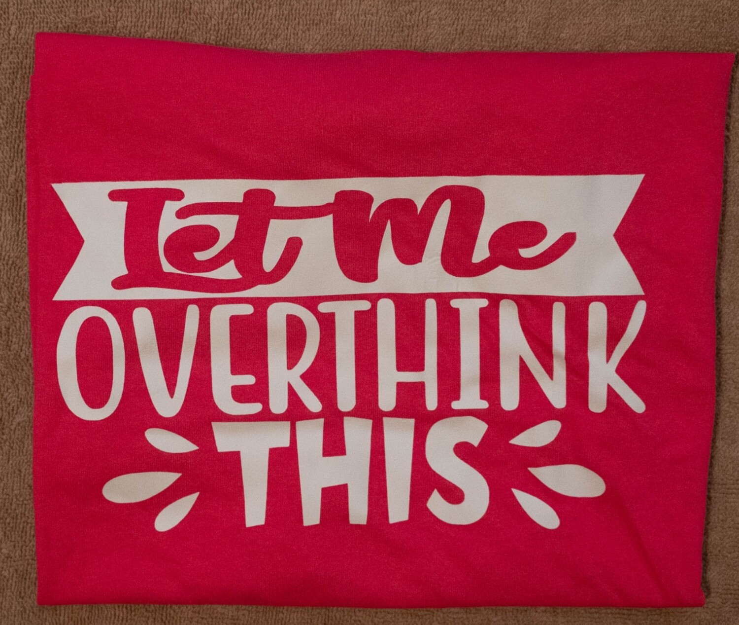 T-Shirts: Let Me Overthink This