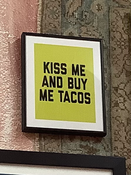 Kiss Me and Buy Me Tacos Art Print