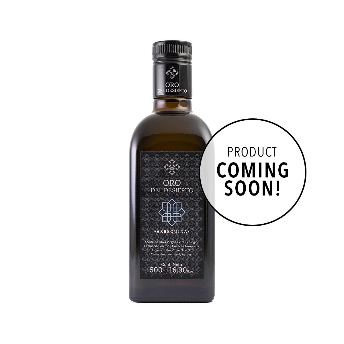 Oro del Desierto Arbequina Extra Virgin Olive Oil (EVOO) 500ml (Coming Soon)