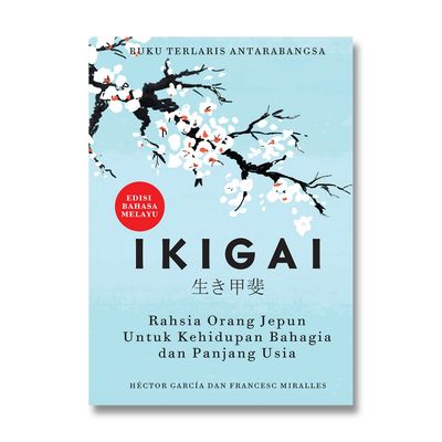 Ikigai: Rahsia Orang Jepun Untuk Kehidupan Bahagia dan Panjang Usia - Edisi Bahasa Melayu