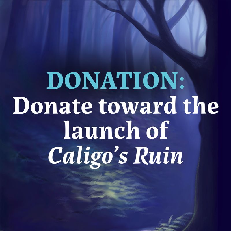 Donate to Caligo's Ruin Launch