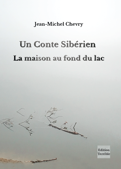 Un Conte Sibérien - La maison au fond du lac