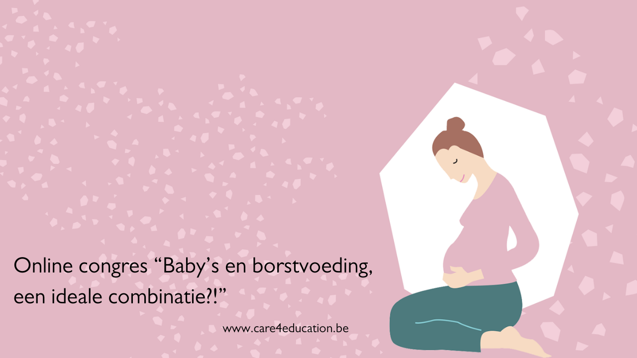 Congres 2021 - “Baby’s en borstvoeding, een ideale combinatie?!”