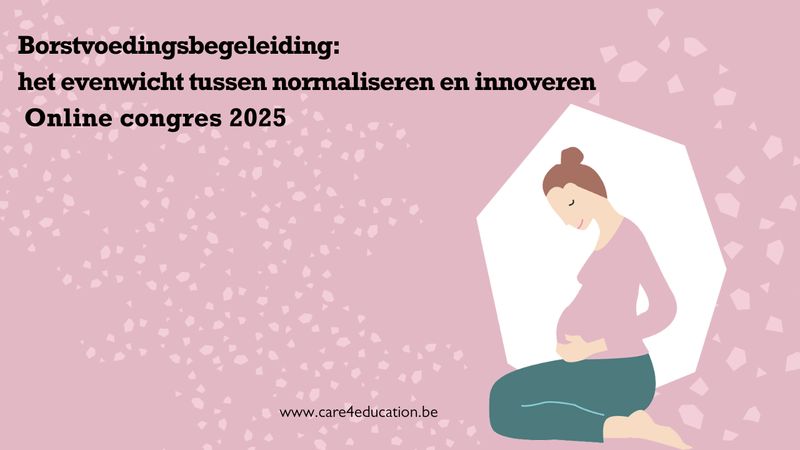 Opname Congres 2025 - Borstvoedingsbegeleiding: het evenwicht tussen normaliseren en innoveren