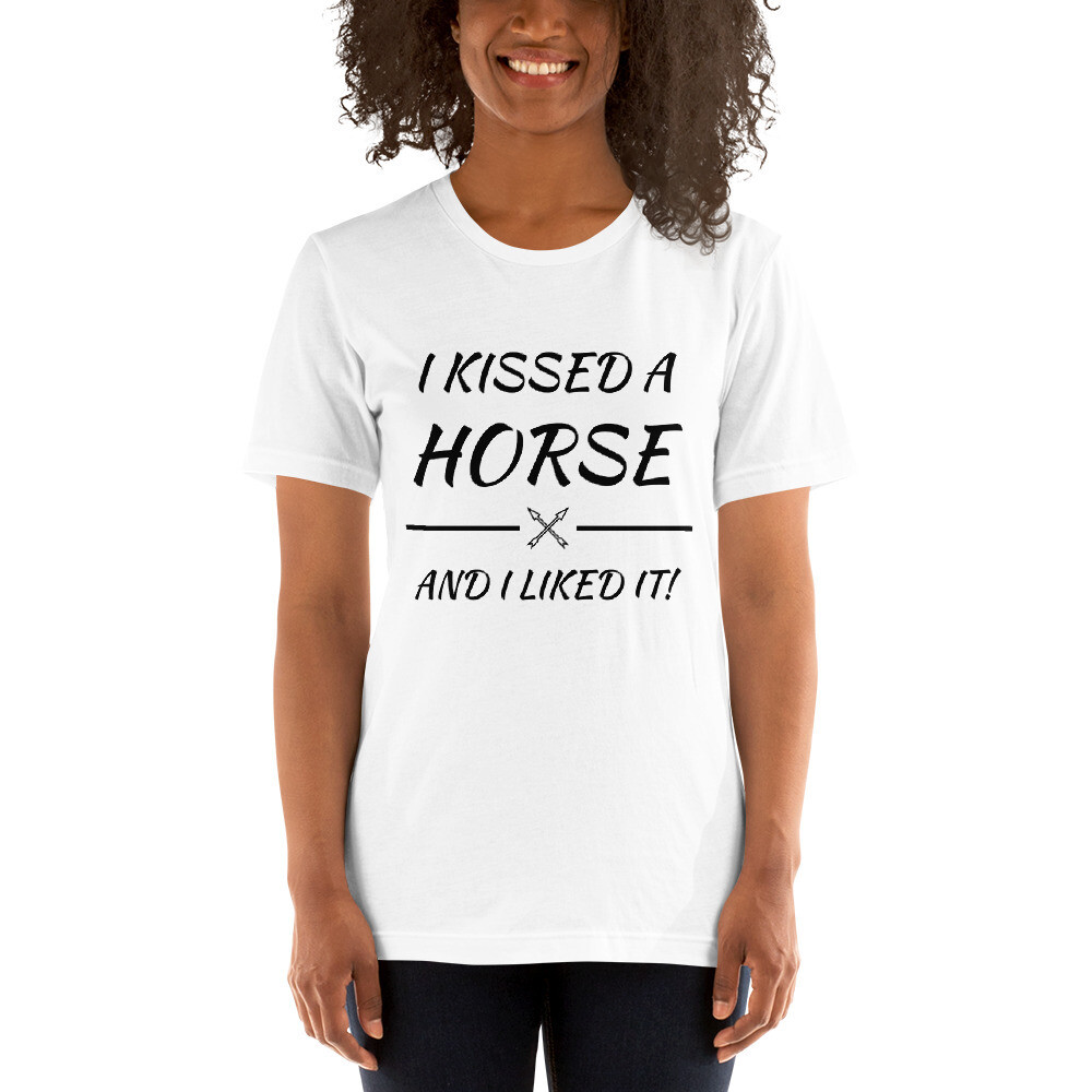 I Kissed a Horse... And I liked it! - Short-Sleeve Unisex T-Shirt