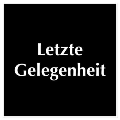 Letzte Gelegenheit!