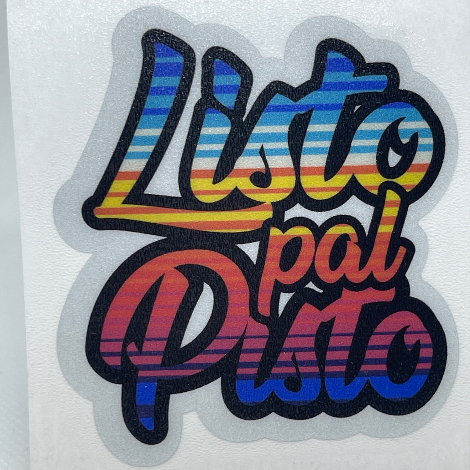 Listo Pal Pisto Sticker 