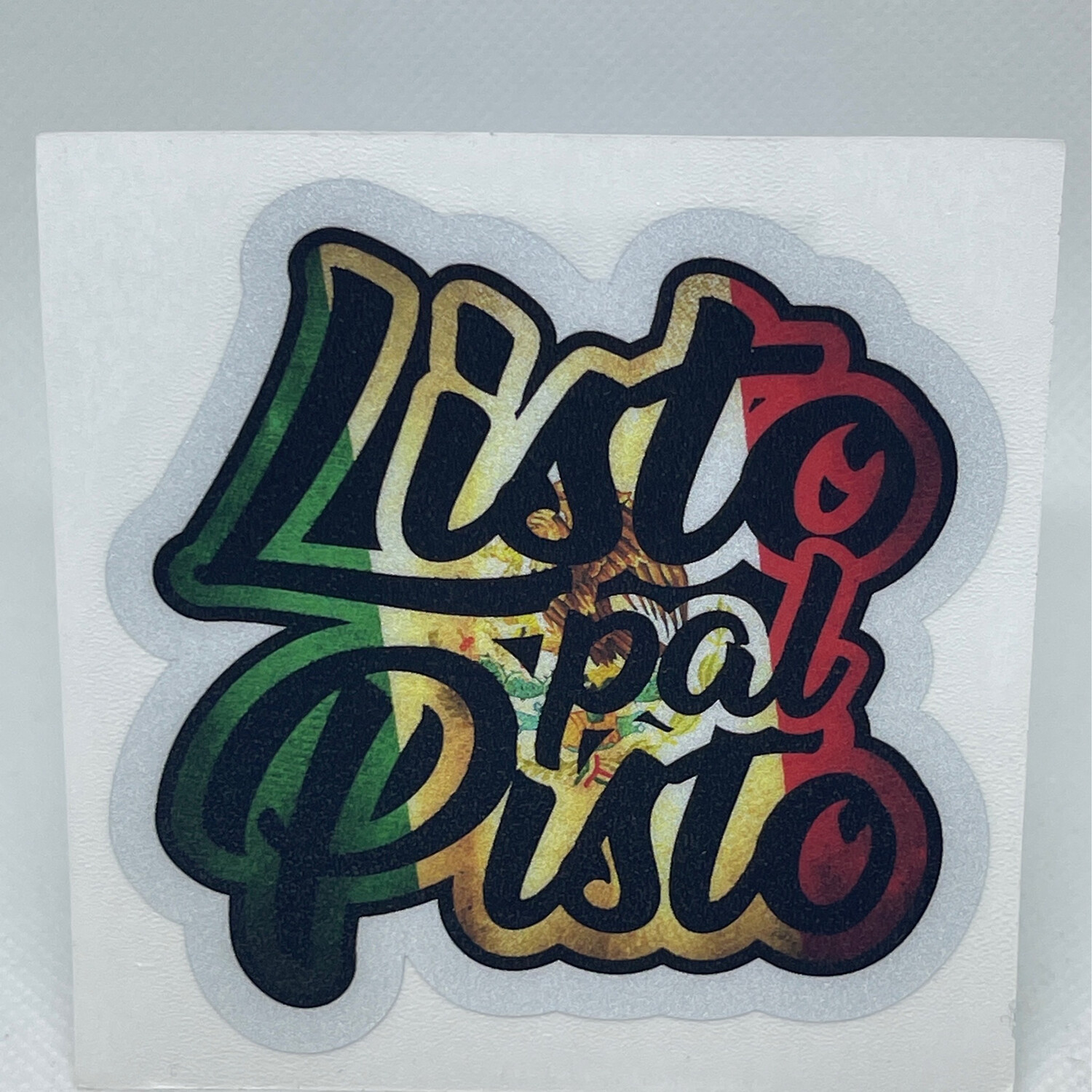 Listo Pal Pisto Sticker bandera mexicana