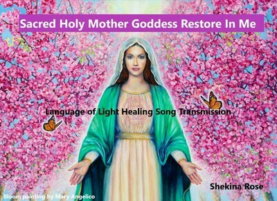 Sophia Transmission/Language of Light Healing Chant Prayer Song to Mother Goddess Restores Balance