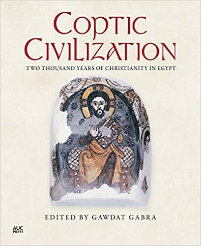 Coptic Civilization: Two Thousand Years of Christianity in Egypt