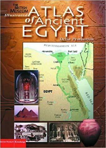 The British Museum Illustrated Atlas of Ancient Egypt