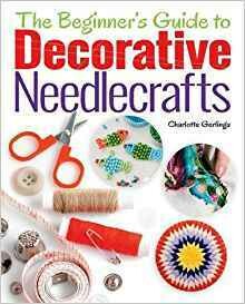 The Beginner’s Guide to Decorative Needlecrafts