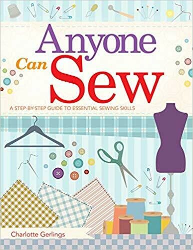 Anyone Can Sew: A Step-by-Step Guide to Essential Sewing Skills