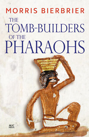 The Tomb-builders of the Pharaohs