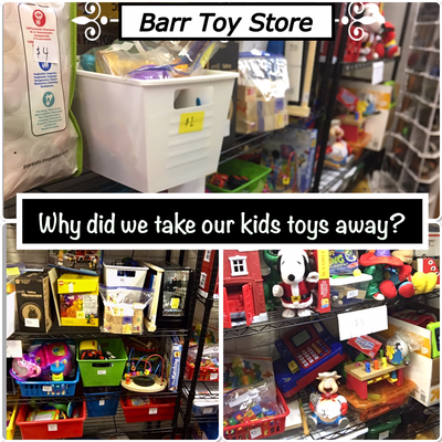 Why did we take our kids toys away?