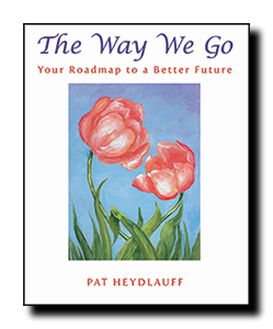 The Way We Go, Your Roadmap to a Better Future