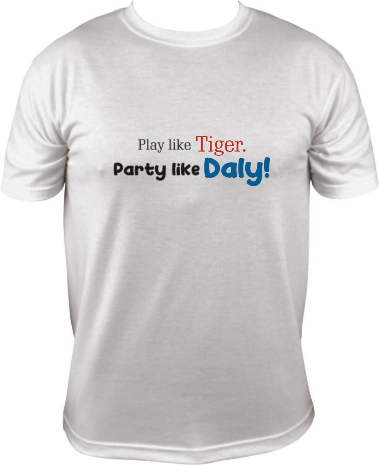 Play Like Tiger, Party like Daly