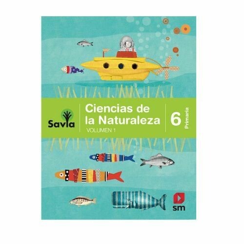 Ciencias de la Naturaleza 6. Proyecto Savia. Primaria. SM