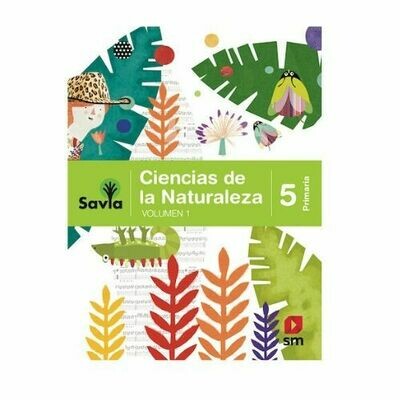 Ciencias de la Naturaleza 5. Proyecto Savia. Primaria. SM