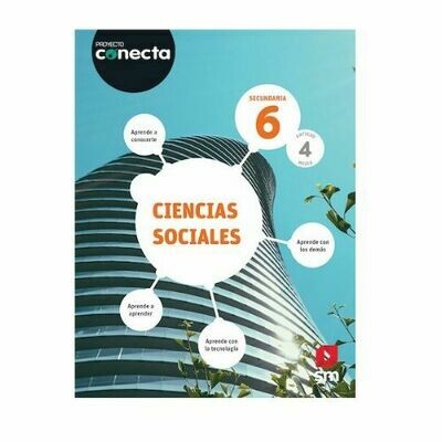 Ciencias Sociales 6 (Digital). Secundaria. Proyecto Conecta (Antiguo 4to Media). SM