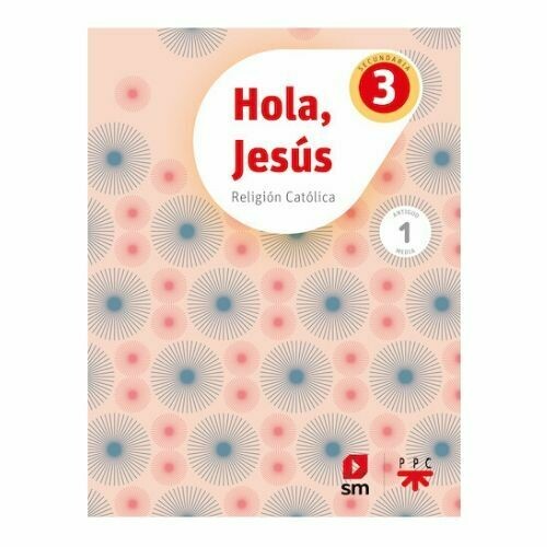 Hola, Jesus 3 (Digital). Secundaria. Proyecto Conecta (Antiguo 1ro Media). SM
