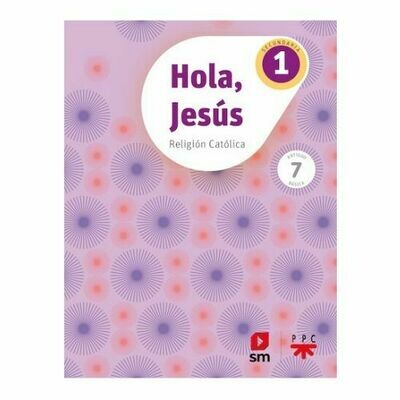 Hola, Jesus 1. Secundaria (Antiguo 7mo Basica). Proyecto Conecta. SM