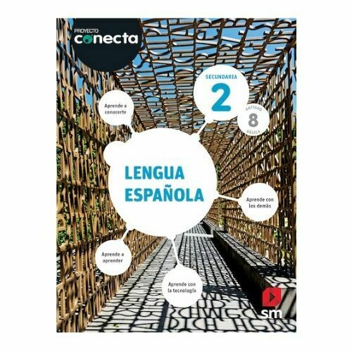 Lengua Española 2. Proyecto Conecta. Secundaria (Antiguo 8vo Basica). SM