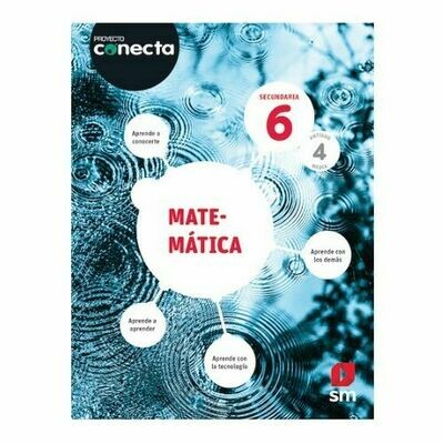 Matematica 6. Proyecto Conecta. Secundaria (Antiguo 4to Media). SM