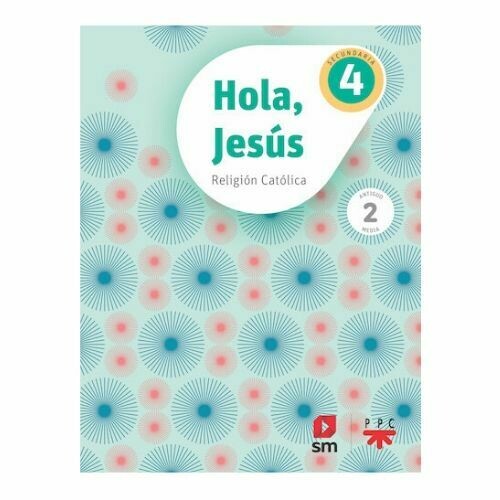 Hola, Jesus 4. Secundaria (Antiguo 2do Media). SM