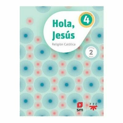 Hola, Jesus 4. Secundaria (Antiguo 2do Media). SM