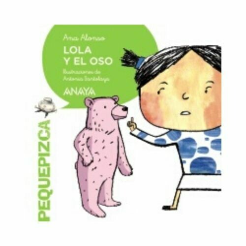 Lola y el Oso. Pequepizca. Anaya