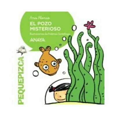El Pozo Misterioso. Pequepizca. Anaya