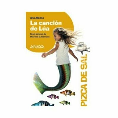 La Cancion de Lua. Pizca de Sal. Anaya