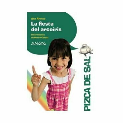La Fiesta del Arcoiris. Pizca de Sal. Anaya