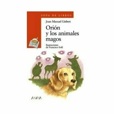 Orion y los Animales Magos. Sopa de Libros. Anaya