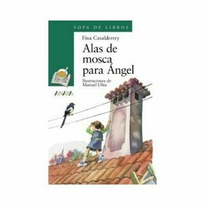 Alas de Mosca para Angel. Tres Sopas. Anaya