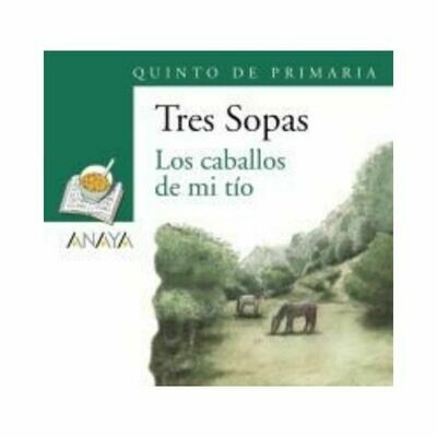 Blister &quot;Los Caballos de mi Tio&quot; Tres Sopas. Primaria (Libro+Cuaderno Act.). Anaya