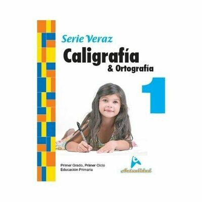 Caligrafia y Ortografia 1. Serie Veraz. Primaria. Actualidad