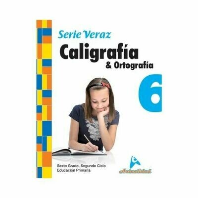 Caligrafia y Ortografia 6. Serie Veraz. Primaria. Actualidad