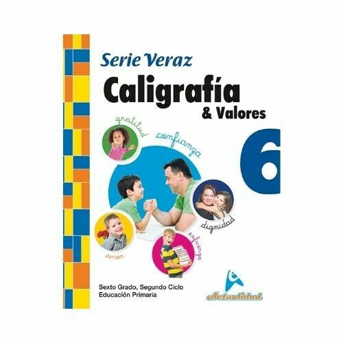 Caligrafia y Valores 6. Serie Veraz. Primaria. Actualidad
