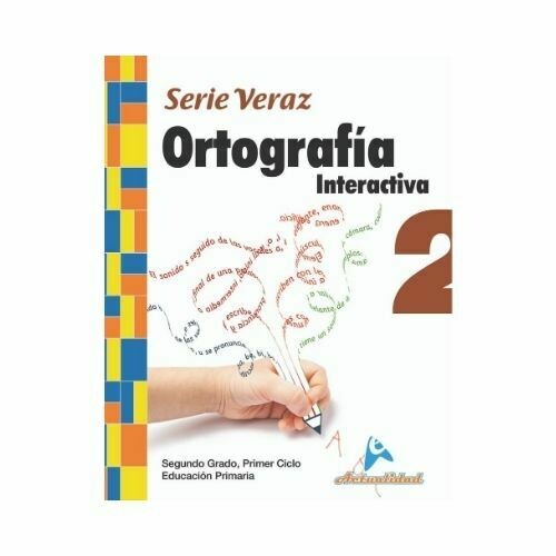 Ortografia Interactiva 2. Serie Veraz. Primaria. Actualidad