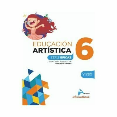 Educacion Artistica 6. Serie Eficaz. Primaria. Actualidad