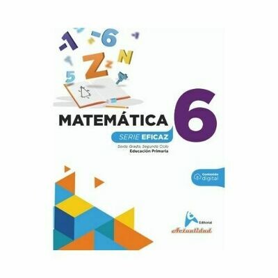 Matematica 6. Serie Eficaz. Primaria. Actualidad