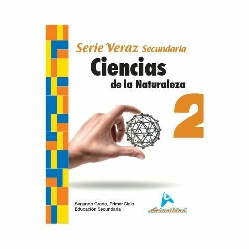 Ciencias de la Naturaleza 2. Serie Veraz. Secundaria. Actualidad