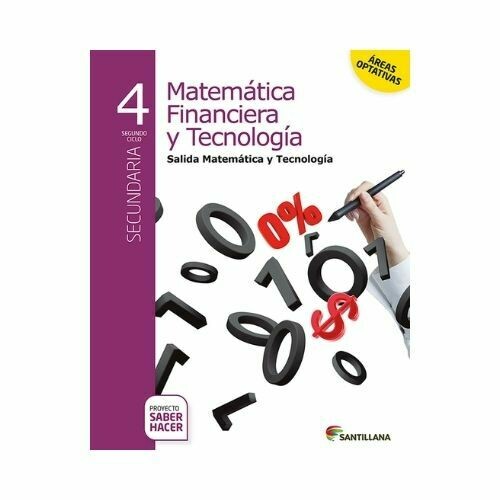 Matematica Financiera y Tecnologia 4. Secundaria. Serie Saber Hacer. Santillana