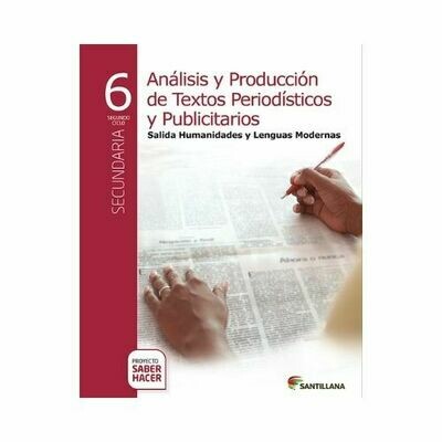 Analisis y Produccion de Textos Literatura Moderna 6. Secundaria. Serie Saber Hacer. Santillana